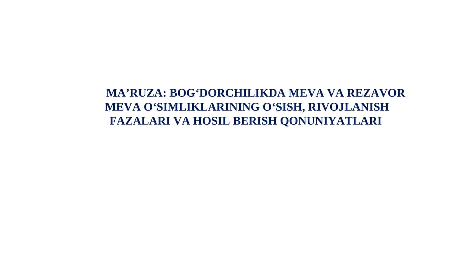 Meva va rezavor meva o‘simliklarining o‘sish, rivojlanish fazalari va hosil berish qonuniyatları 1