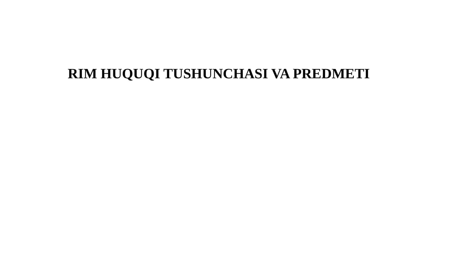 RIMHUQUQI TUSHUNCHASI VA PREDMETI 1