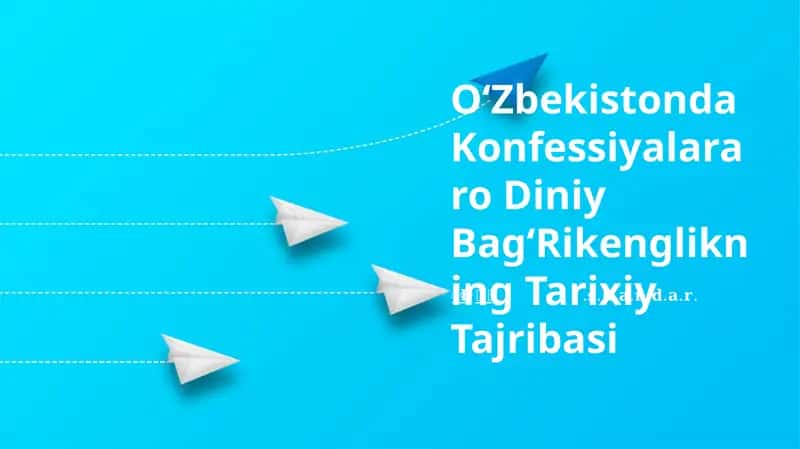 Oʻzbekistonda Konfessiyalararo Diniy Bagʻrikenglikning Tarixiy Tajribasi 1