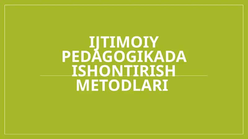 Ijtimoiy pedagogikada ishontirish metodlari 1