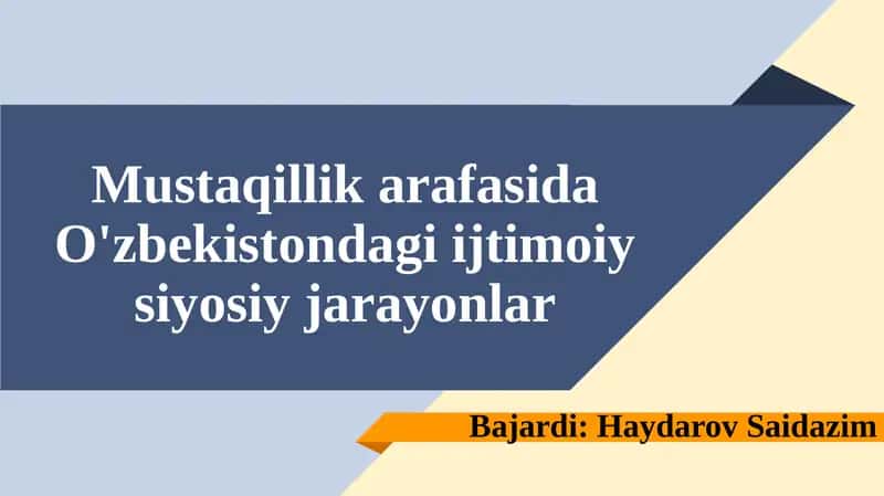 Mustaqillik arafasida O'zbekistondagi ijtimoiy siyosiy jarayonlar 1