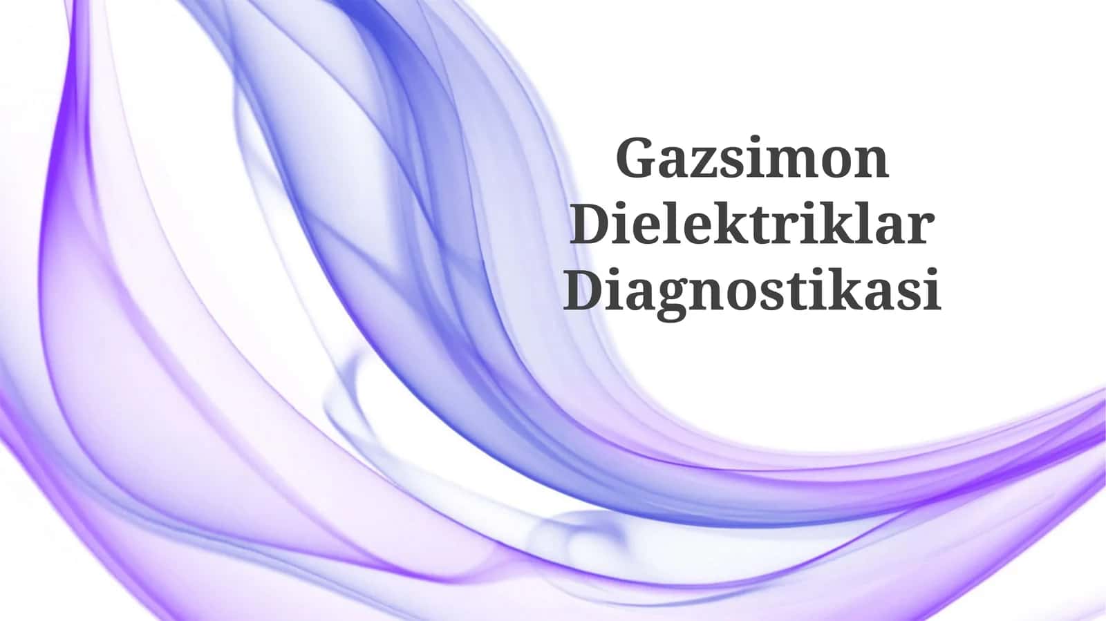 Gazsimon Dielektriklar Diagnostikasi 1