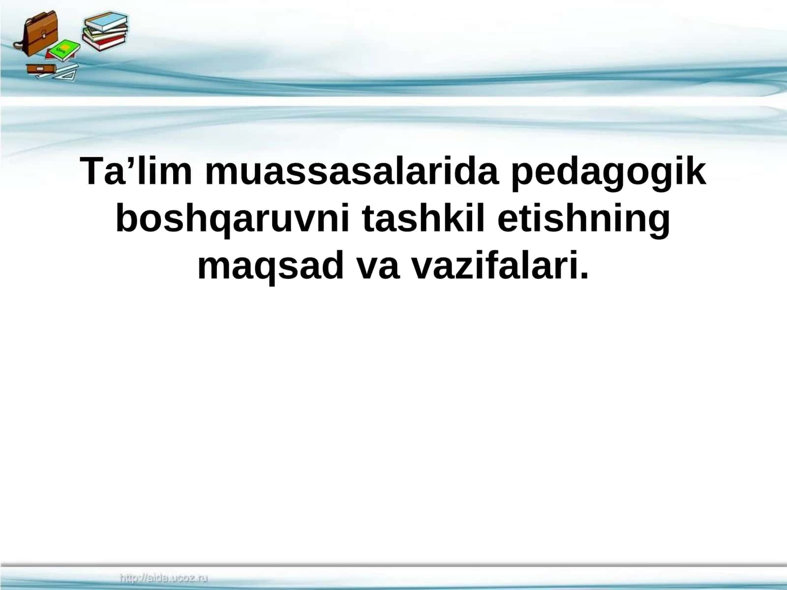 Таълим муассасасини бошқаришнинг педагогик- психологик асослари 1