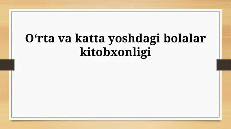 Oʻrta va katta yoshdagi bolalar kitobxonligi 1