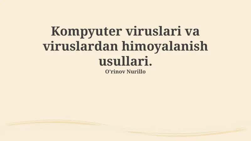 Kompyuter viruslari va viruslardan himoyalanish usullari 1