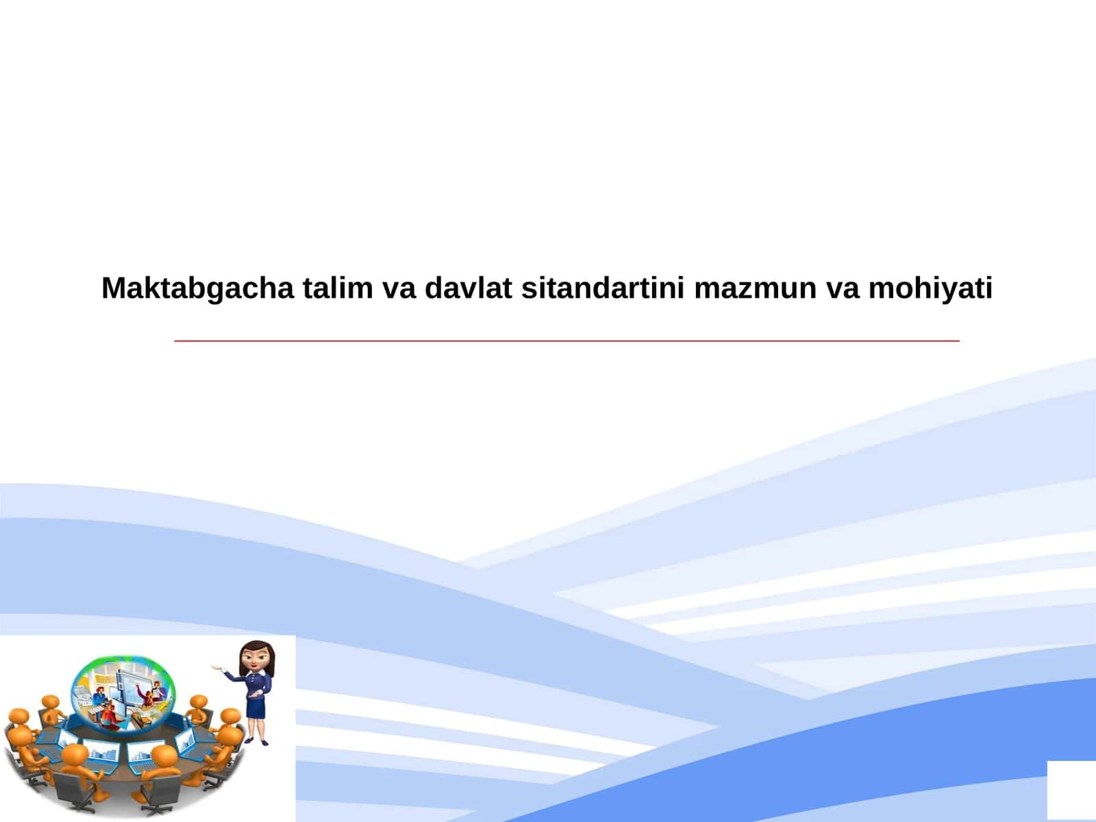 Maktabgacha talim va davlat sitandartini mazmun va mohiyati 1