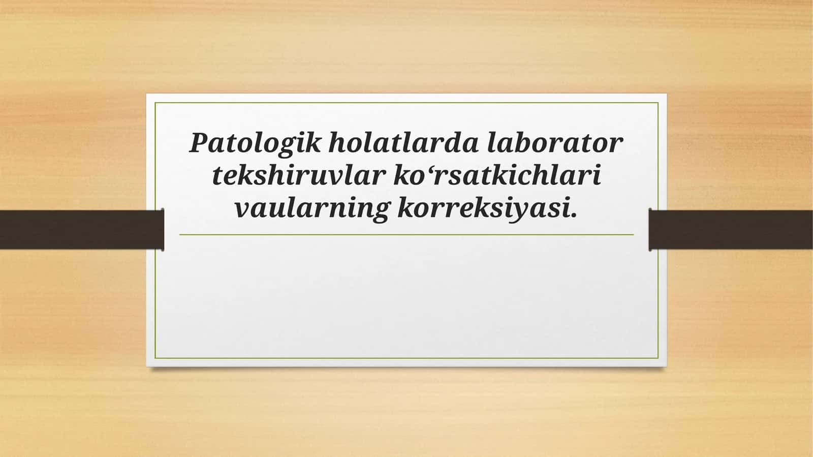 Patologik holatlarda laborator tekshiruvlar ko‘rsatkichlari vaularning korreksiyasi 1