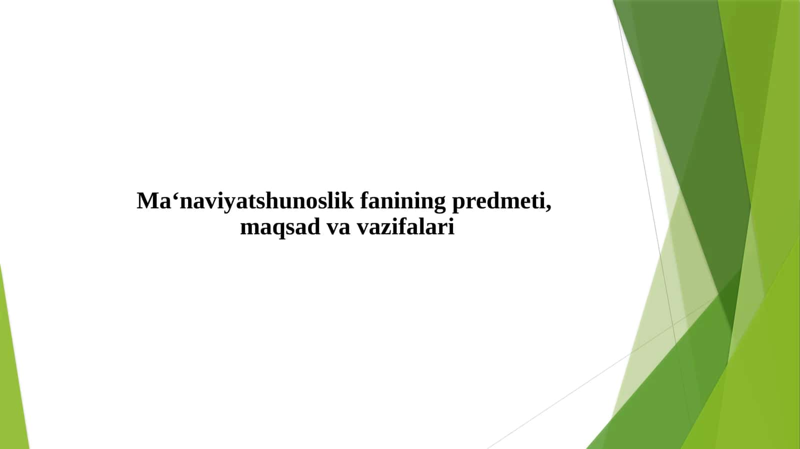 Ma‘naviyatshunoslik fanining predmeti, maqsad va vazifalari 1