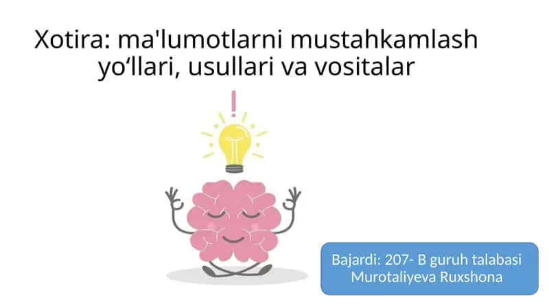 Xotira:ma'lumotlarnimustahkamlashyo‘llari,usullarivavositalar 1