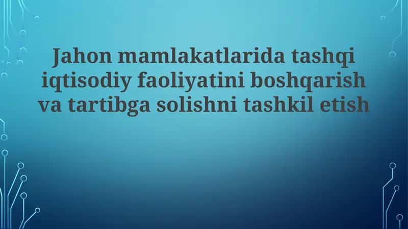 Xorijiy iqtisodiy faoliyatni boshqarish va tartibga solishning tendentsiyalari va istiqbollari 1