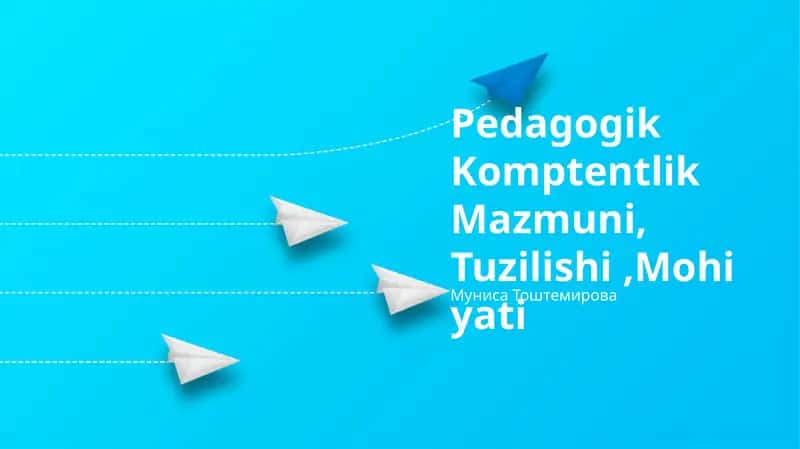 Pedagogik Kompetentlik Mazmuni, Tuzilishi,Mohiyati 1