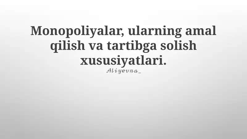 Monopoliyalar, ularning amal qilish va tartibga solish xususiyatlari 1