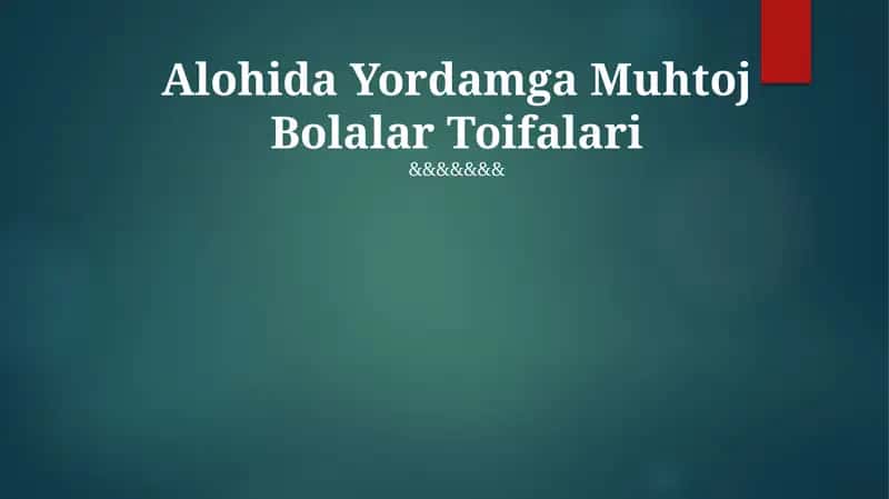 Alohida Yordamga Muhtoj Bolalar Toifalari 1
