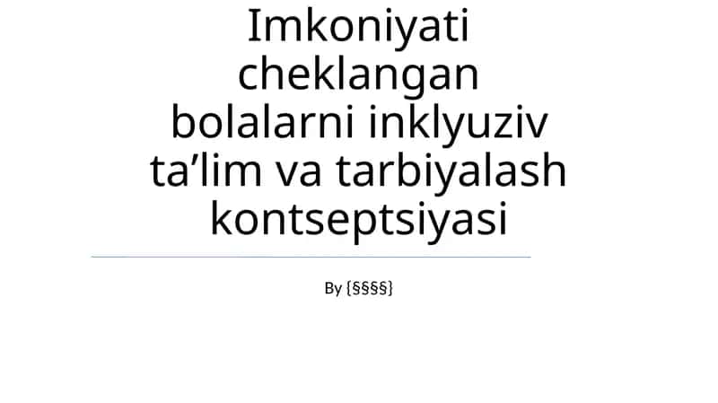 Imkoniyati cheklangan bolalarni inklyuziv taʼlim va tarbiyalash kontseptsiyasi 1