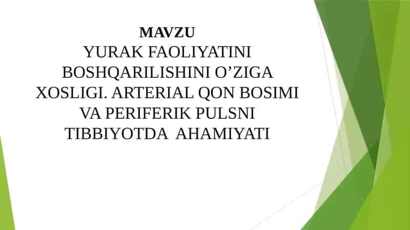 YURAK FAOLIYATINI BOSHQARILISHINI O’ZIGA XOSLIGI. ARTERIAL QON BOSIMI VA PERIFERIK PULSNI TIBBIYOTDA  AHAMIYATI 1