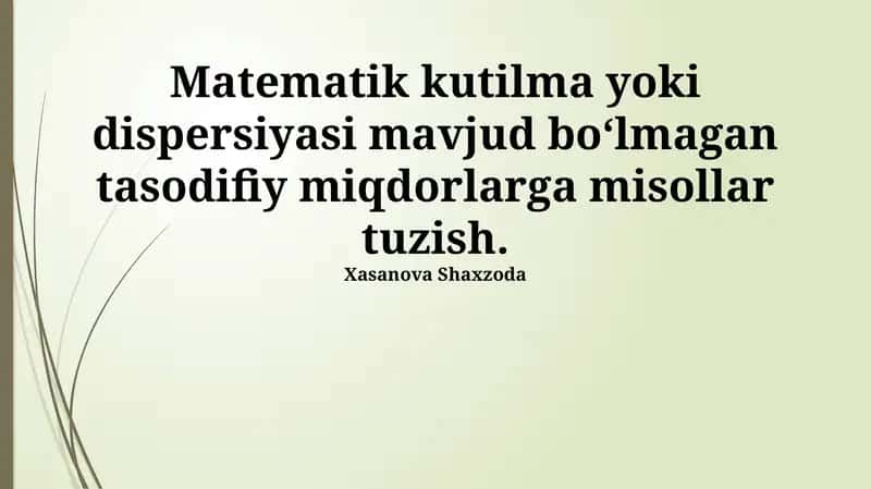 Matematik kutilma mavjud bo'lmagan tasodifiy o'zgaruvchilar 1