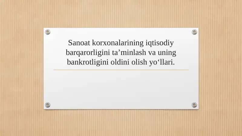 Sanoat korxonalarining iqtisodiy barqarorligini taʼminlash va uning bankrotligini oldini olish yoʻllari. 1