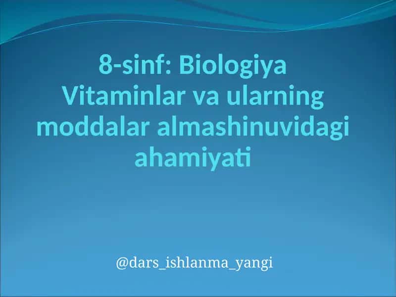Biologiya: Vitaminlar va ularning moddalari almashinuvi dagi ahamiyati 1