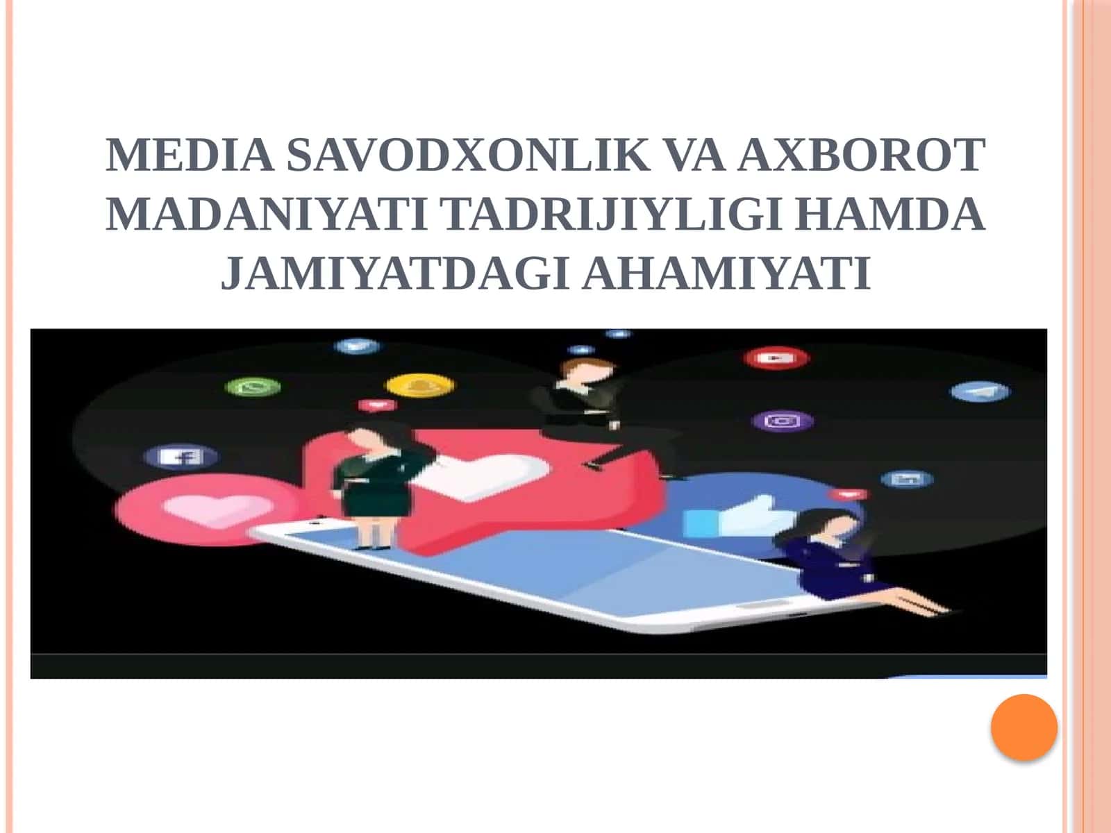 MEDIA SAVODXONLIK VA AXBOROT MADANIYATI TADRIJIYLIGI HAMDA JAMIYATDAGI AHAMIYATI 1