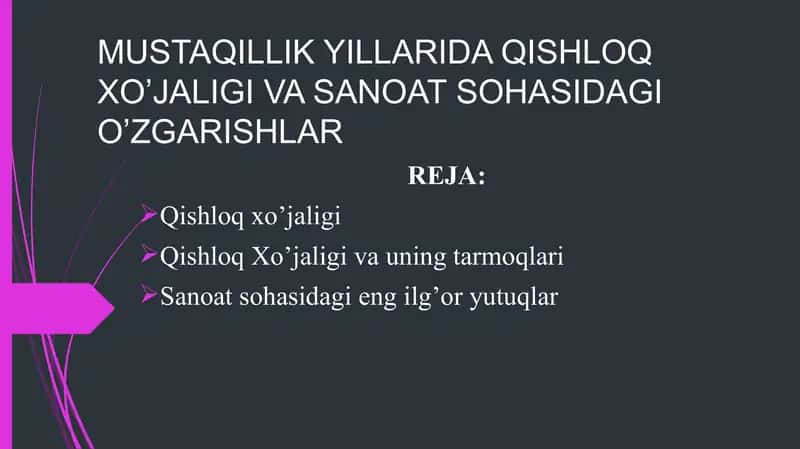 Mustaqillik yillarida qishloq xoʻjaligi va sanoat sohasidagi ozgarishlar 1