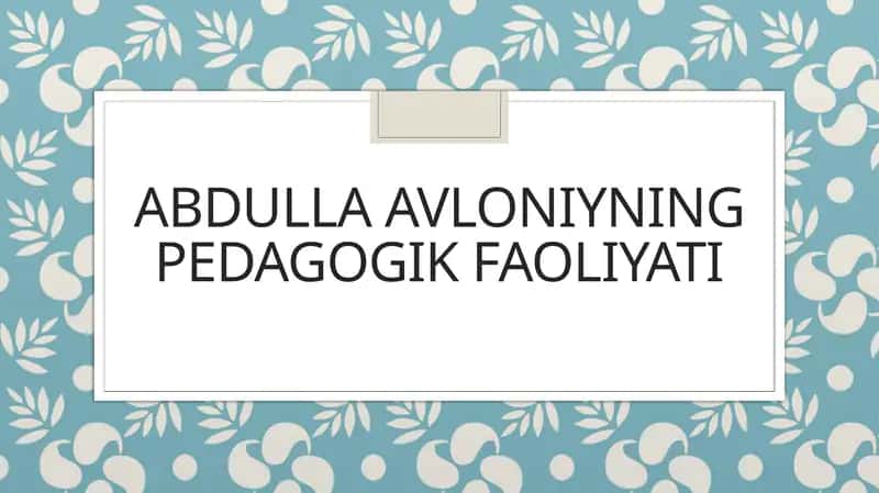 Abdulla Avloniyning pedagogik faoliyati 1