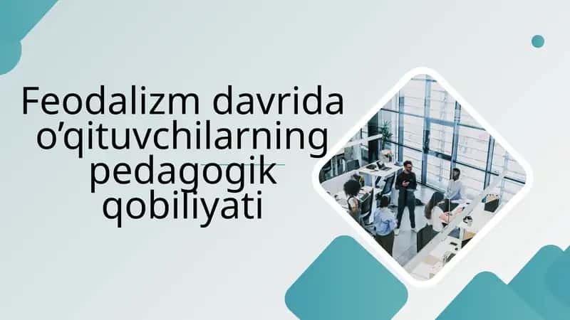 Feodalizm davri O’qituvchilarning Pedagogik qobiliyati 1