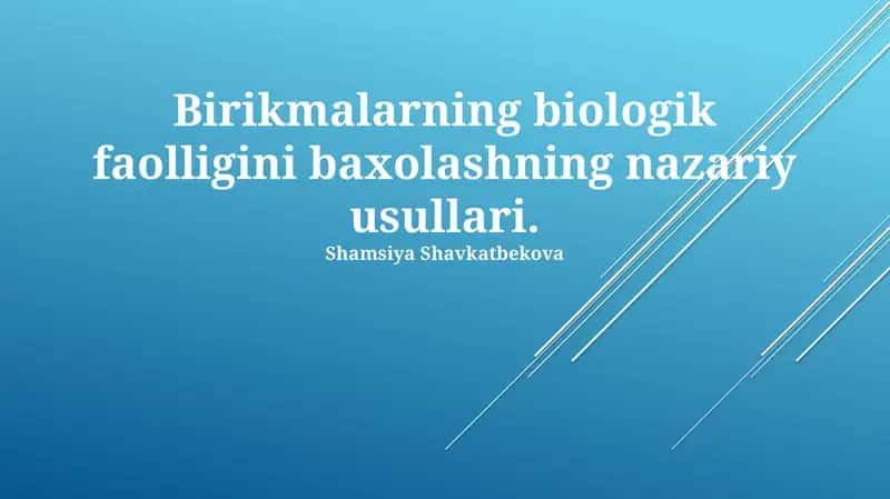 Birikmalarning biologik faolligini baxolashning nazariy usullari 1