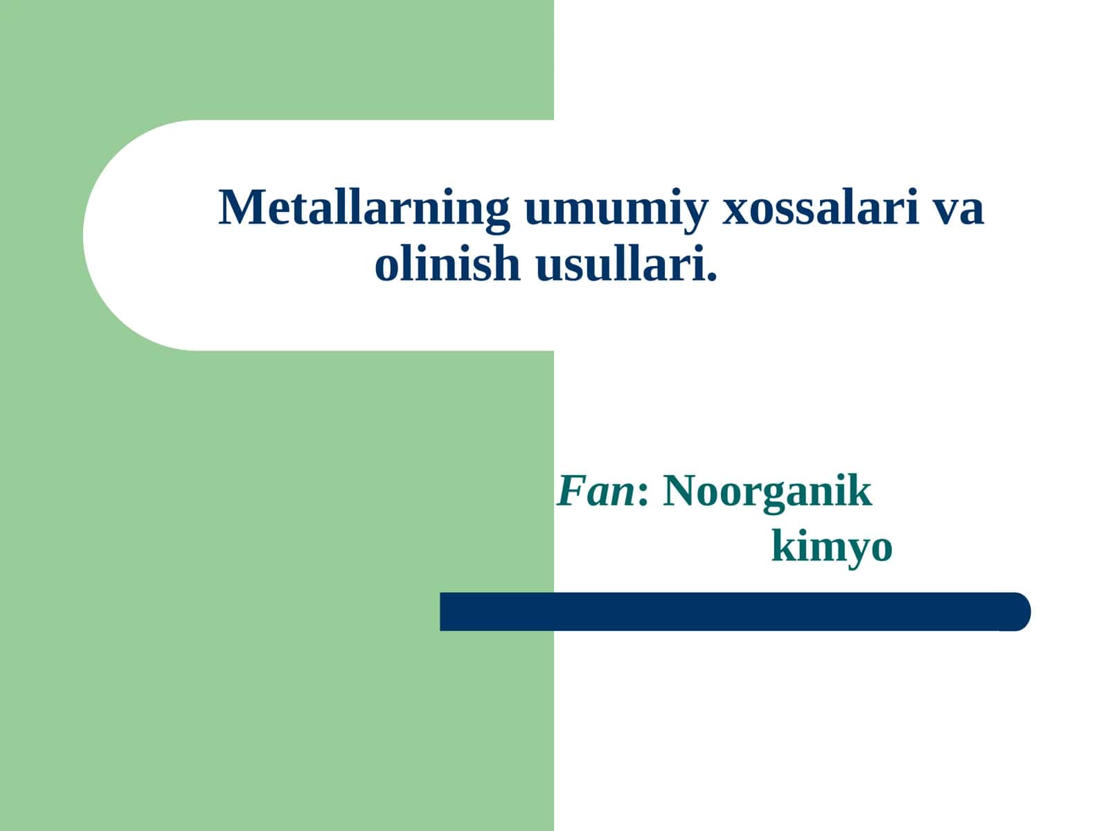 Metallarning umumiy xossalari va olinish usullari 1