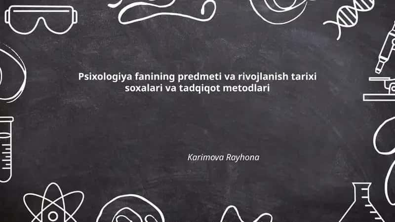 Psixologiya fanining predmeti va rivojlanish tarixi soxalari va tadqiqot metodlari 1