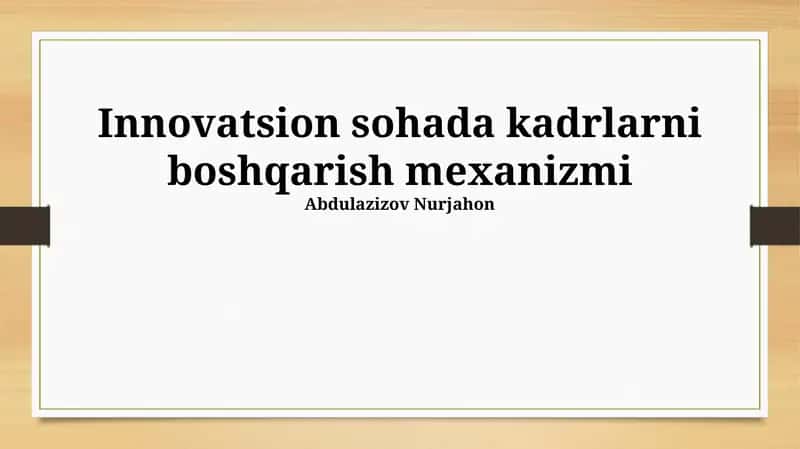 Innovatsion sohada kadrlarni boshqarish mexanizmi 1