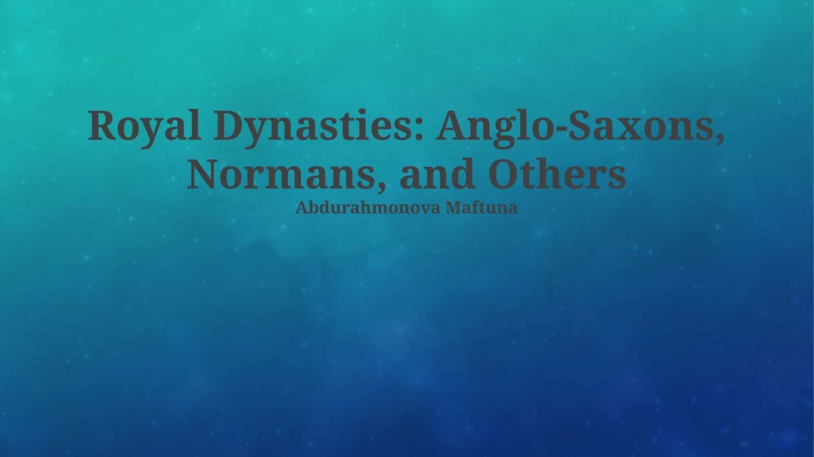 Royal Dynasties: Anglo-Saxons, Normans, and Others 1