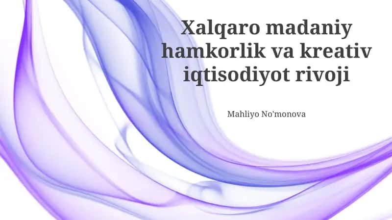 Xalqaro madaniy hamkorlik va kreativ iqtisodiyot rivoji 1
