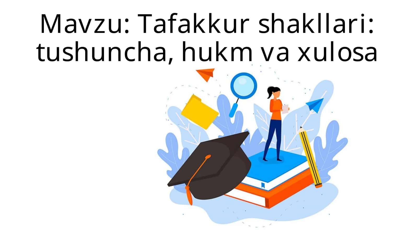 Tafakkurshakllari:tushuncha,hukmvaxulosa 1