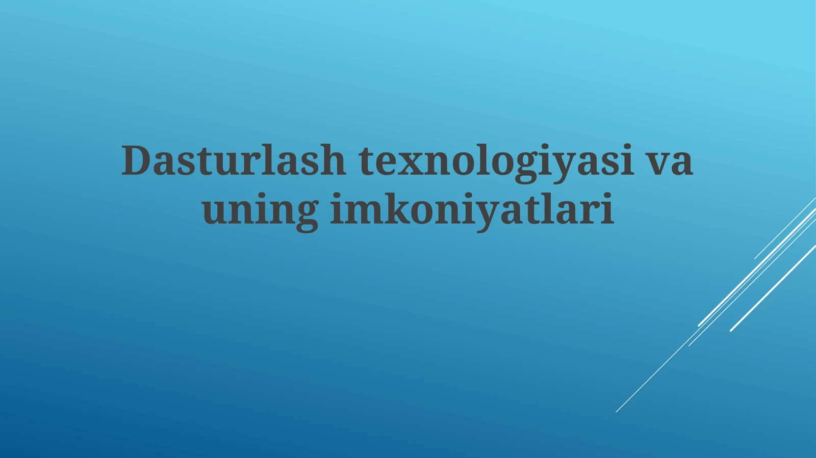 Dasturlash texnologiyasi va uning imkoniyatlari 1