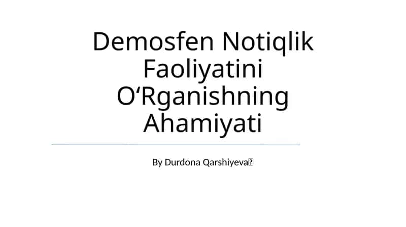 Demosfen Notiqlik Faoliyatini OʻRganishning Ahamiyati 1