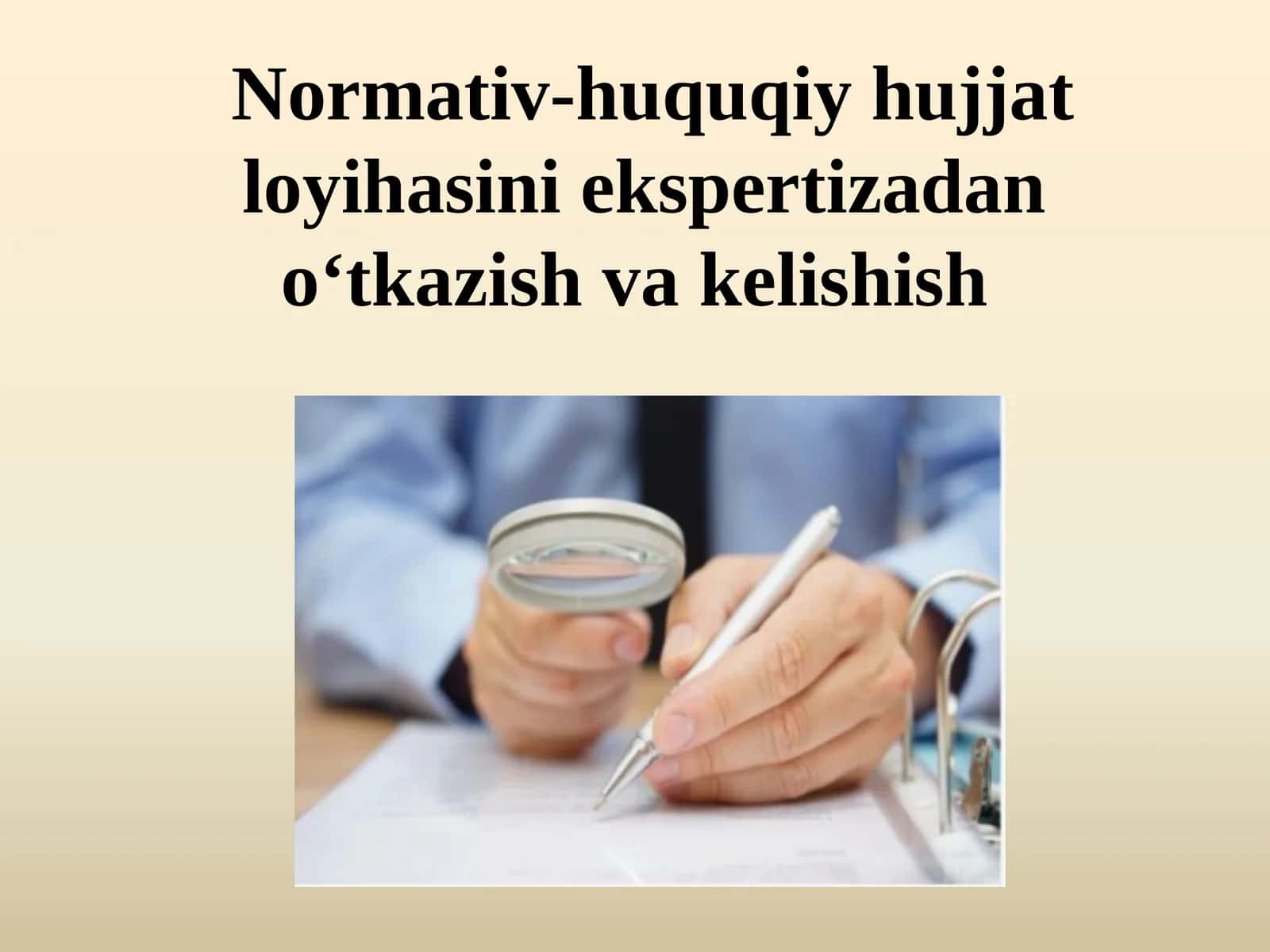 Normativ-huquqiy hujjat loyihasini ekspertizadan o‘tkazish va kelishish 1