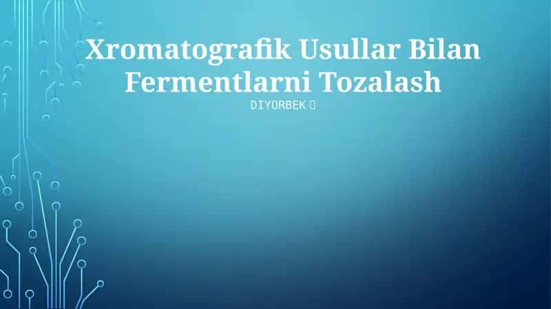 Xromatografik Usullar Bilan Fermentlarni Tozalash 1