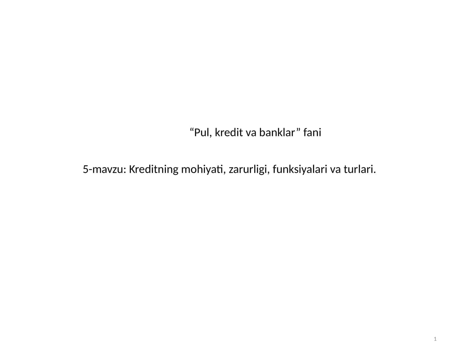 Kreditning mohiyati, zarurligi, funksiyalari va turlari 1