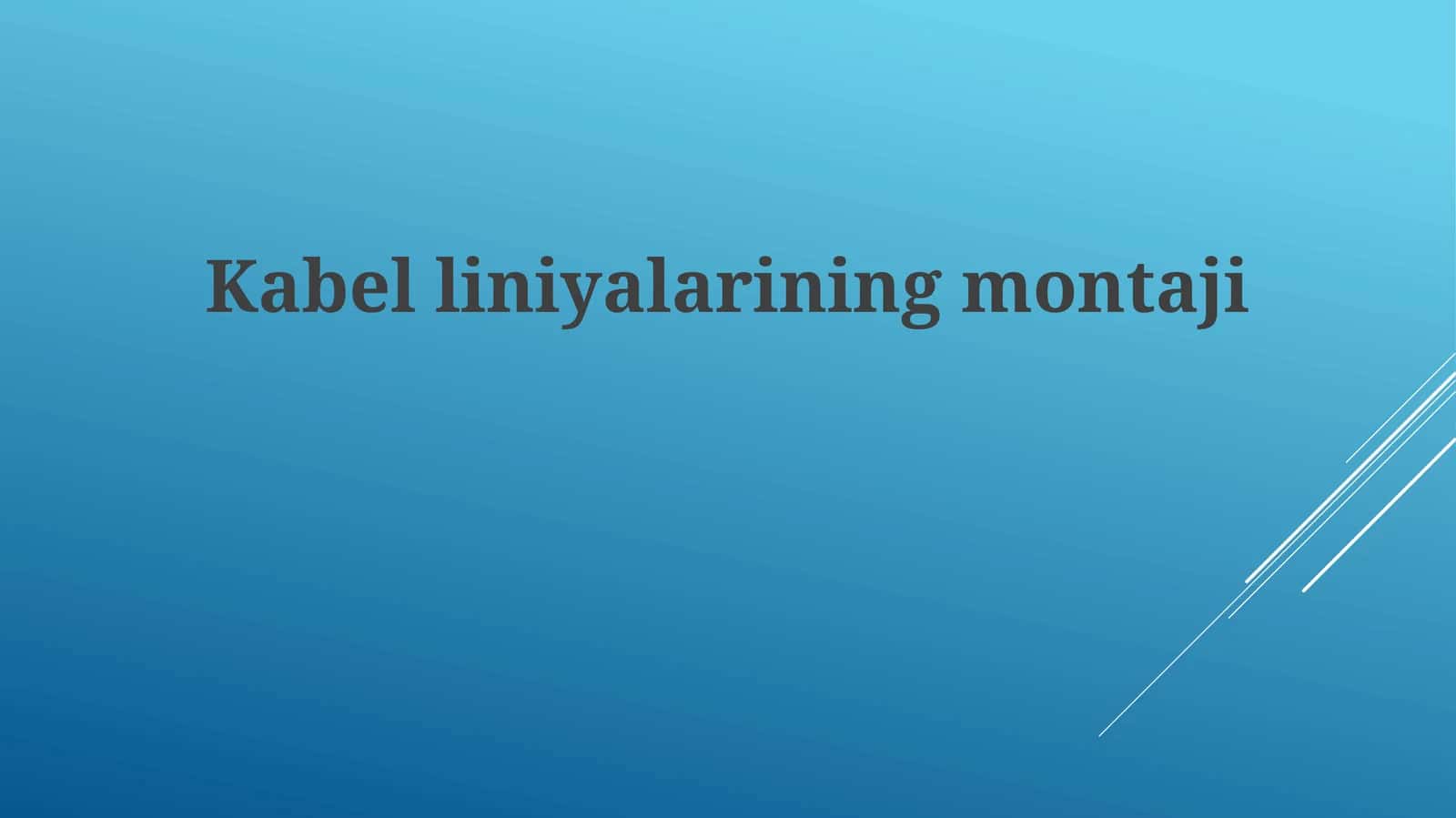 Kabelliniyalariningmontaji 1