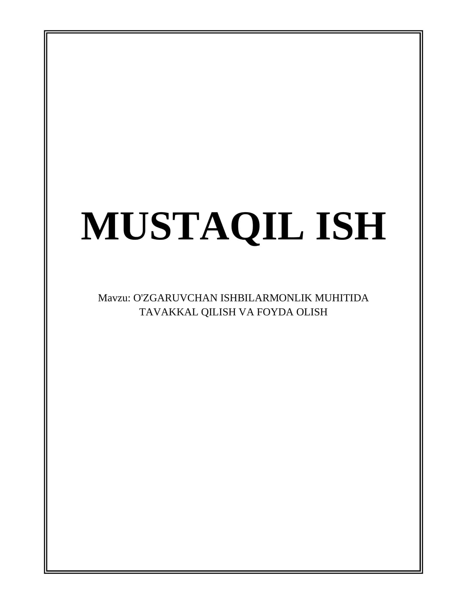 O'ZGARUVCHAN ISHBILARMONLIK MUHITIDA TAVAKKAL QILISH VA FOYDA OLISH 1