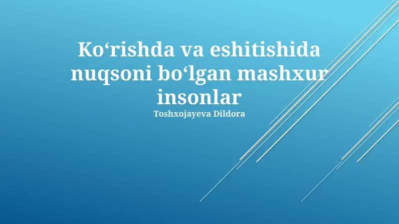 Koʻrishda va eshitishida nuqsoni boʻlgan mashxur insonlar 1