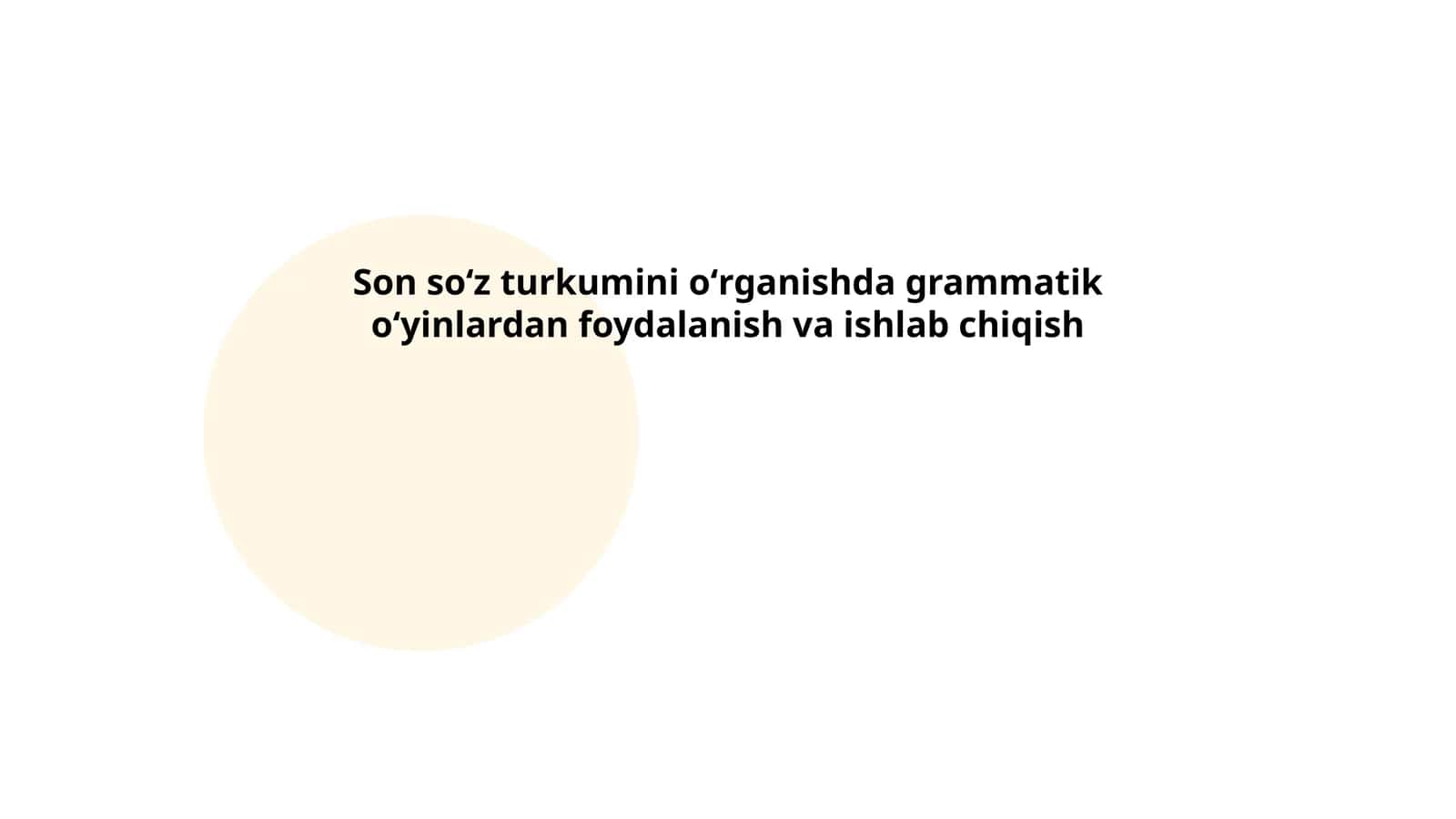 Son soʻz turkumini oʻrganishda grammatik oʻyinlardan foydalanish va ishlab chiqish 1