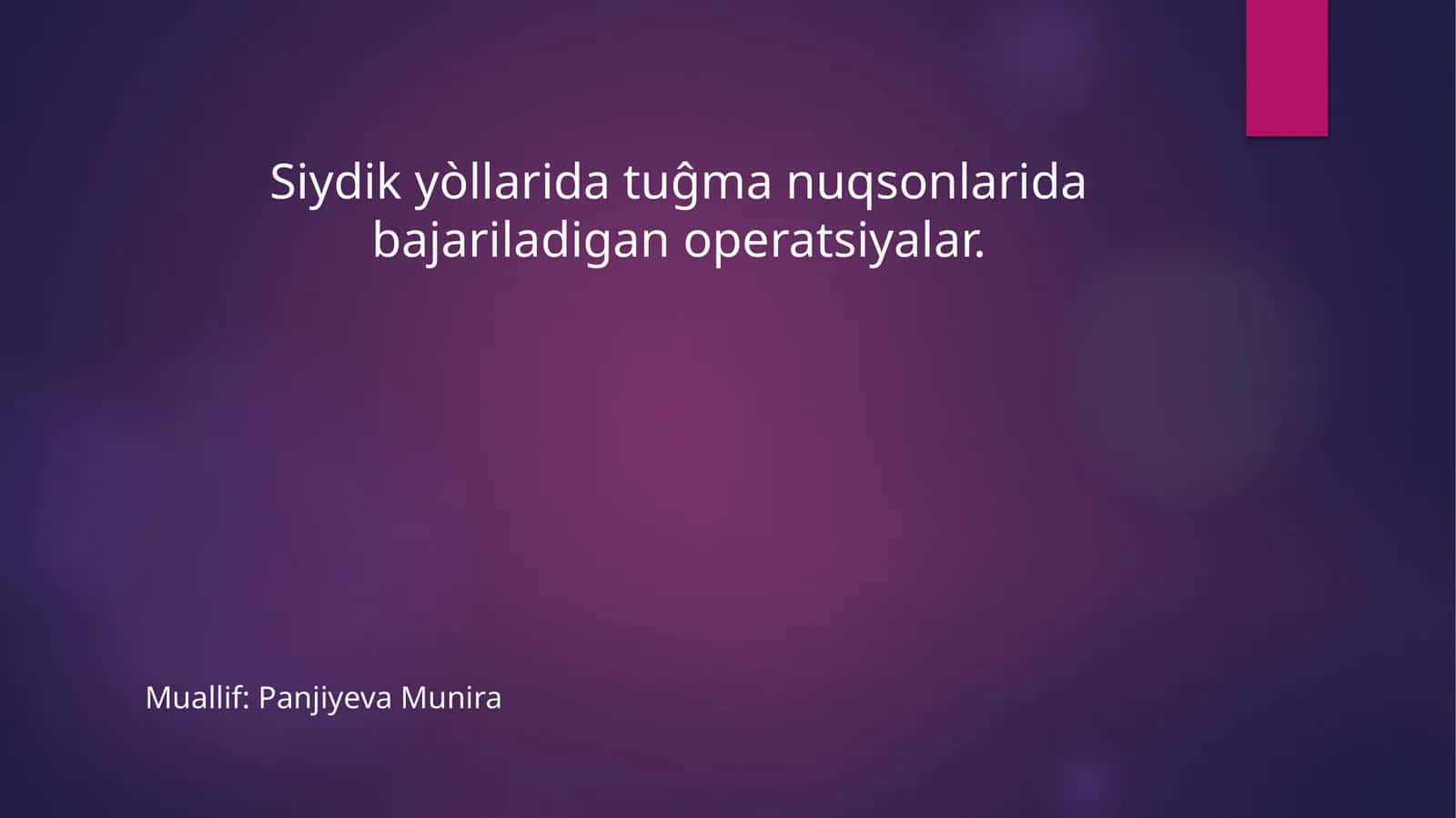 Siydik yòllarida tuĝma nuqsonlarida bajariladigan operatsiyalar 1