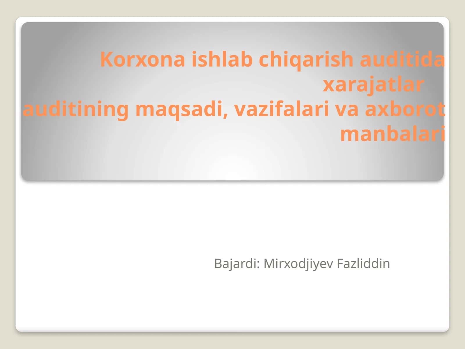 Korxona ishlab chiqarish auditida xarajatlar auditining maqsadi, vazifalari va axborot manbalari 1