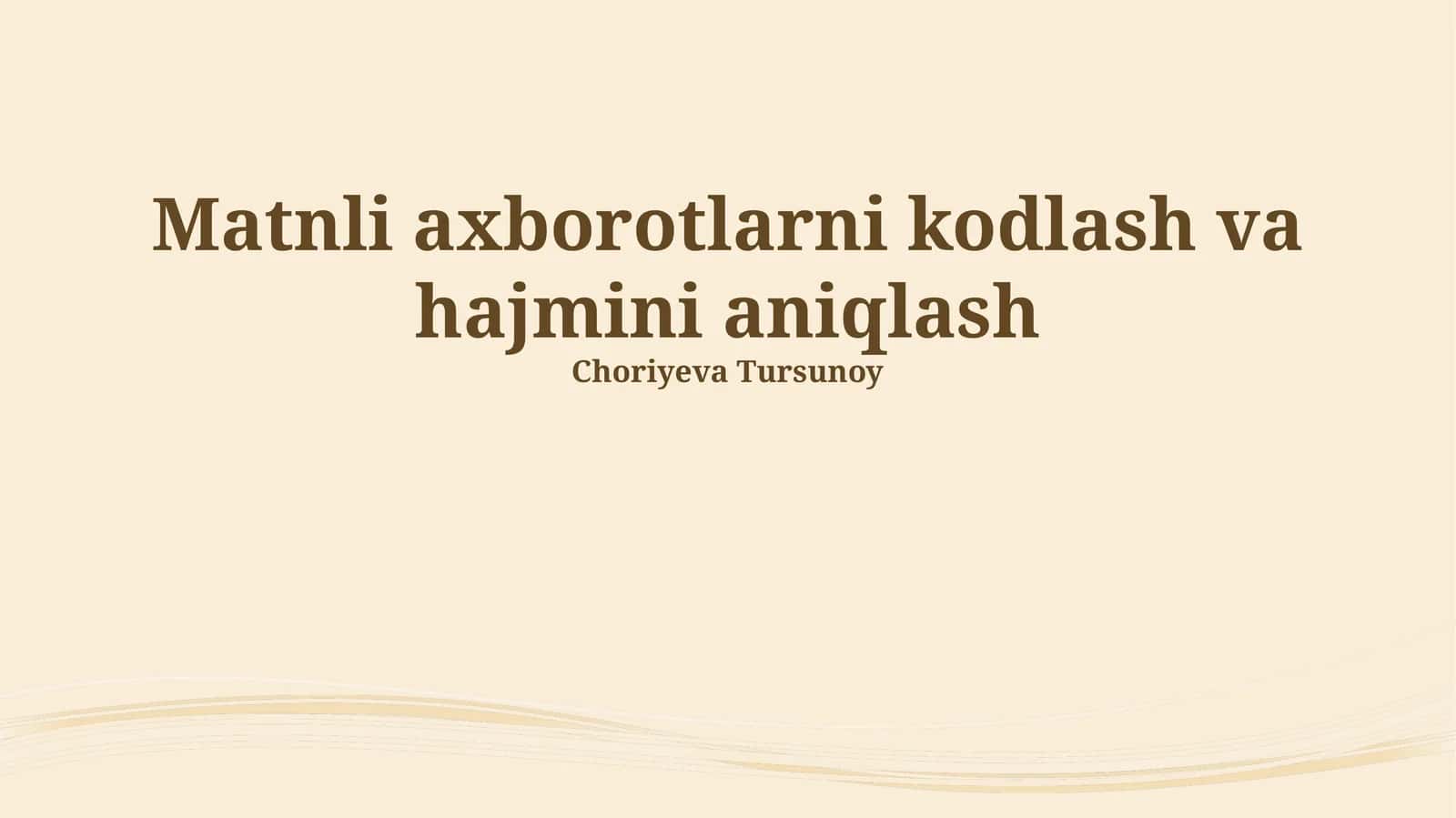 Matnli axborotlarni kodlash va hajmini aniqlash 1