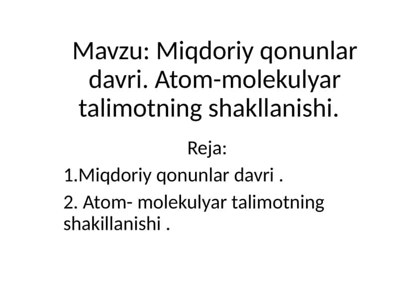 Miqdoriy qonunlar davri. Atom-molekulyar talimotning shakllanishi 1
