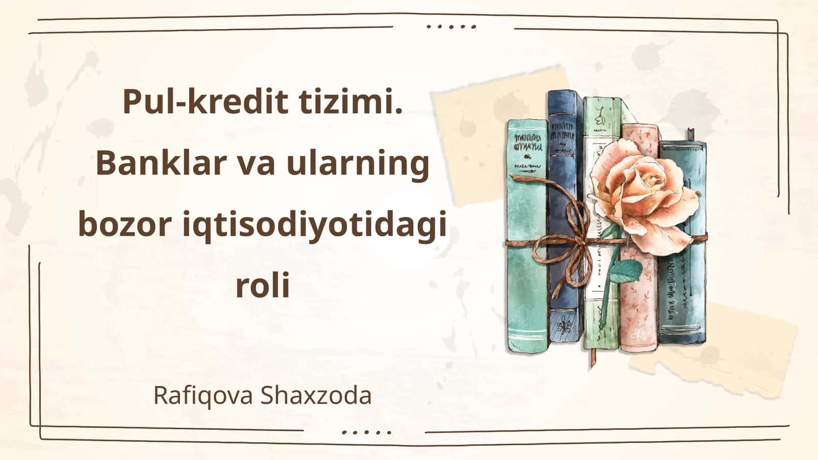 Pul-kredit tizimi. Banklar va ularning bozor iqtisodiyotidagi roli 1