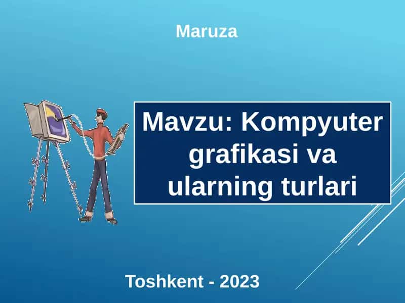 Kompyuter grafikasi va ularning turlari 1