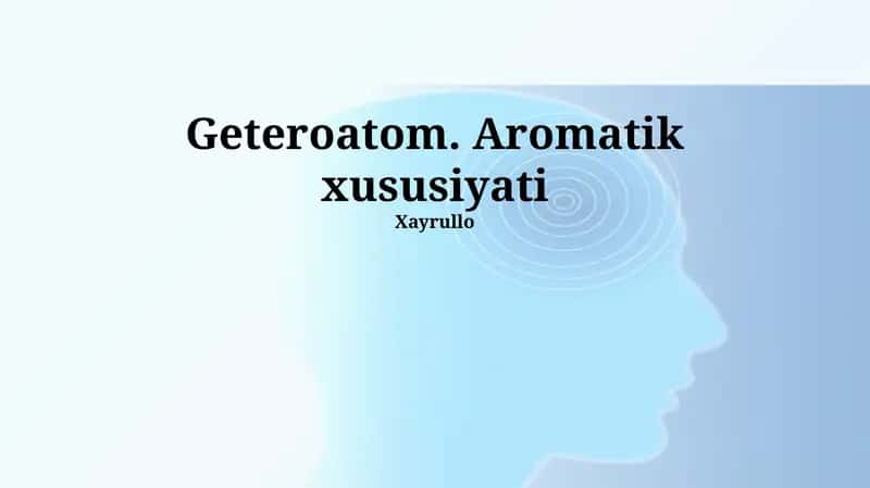 Geteroatom. Aromatik xususiyati 1