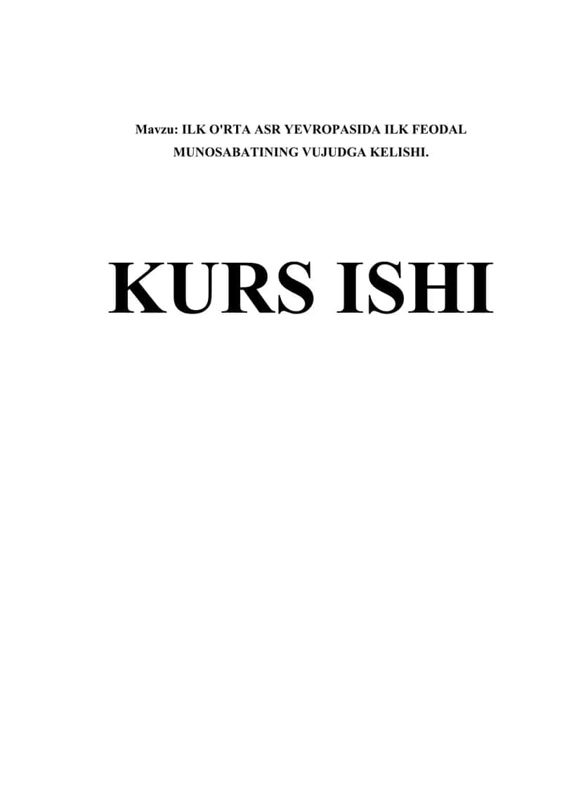 ILK O'RTA ASR YEVROPASIDA ILK FEODAL  MUNOSABATINING VUJUDGA KELISHI. 1